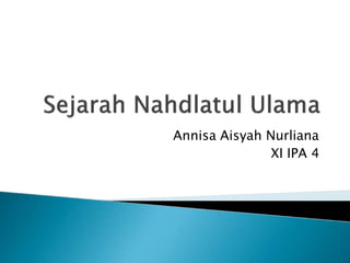 Annisa Aisyah Nurliana
XI IPA 4
 