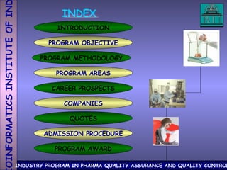 INTRODUCTION PROGRAM OBJECTIVE PROGRAM METHODOLOGY PROGRAM AREAS CAREER PROSPECTS COMPANIES QUOTES ADMISSION PROCEDURE INDEX PROGRAM AWARD 