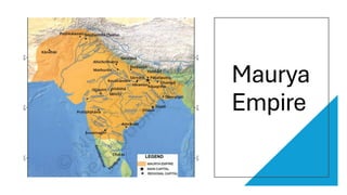 Maurya
Empire
 