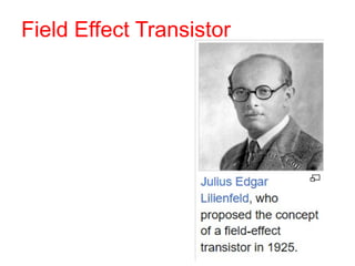 Field Effect Transistor
 