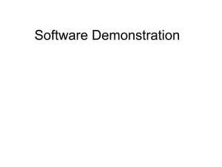Software Demonstration
 