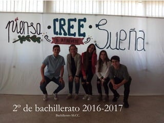 2º de bachillerato 2016-2017
Bachillerato SS.CC.
 