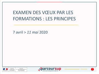 22/01/2020
EXAMEN DES VŒUX PAR LES
FORMATIONS : LES PRINCIPES
3
7
7 avril > 11 mai 2020
 
