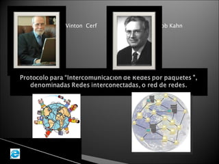 Vinton  Cerf Bob Kahn 