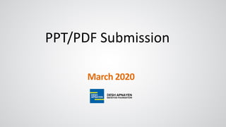 March 2020
PPT/PDF Submission
 