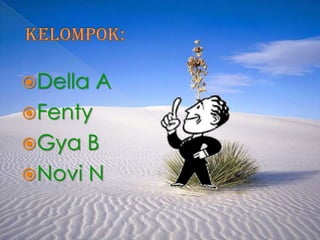 Della A
Fenty
Gya B
Novi N
 