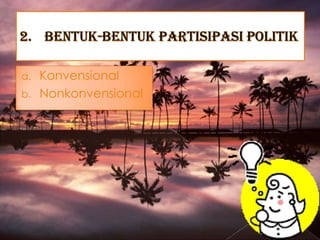 a. Konvensional
b. Nonkonvensional
 