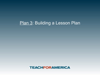 Plan 3 : Building a Lesson Plan 