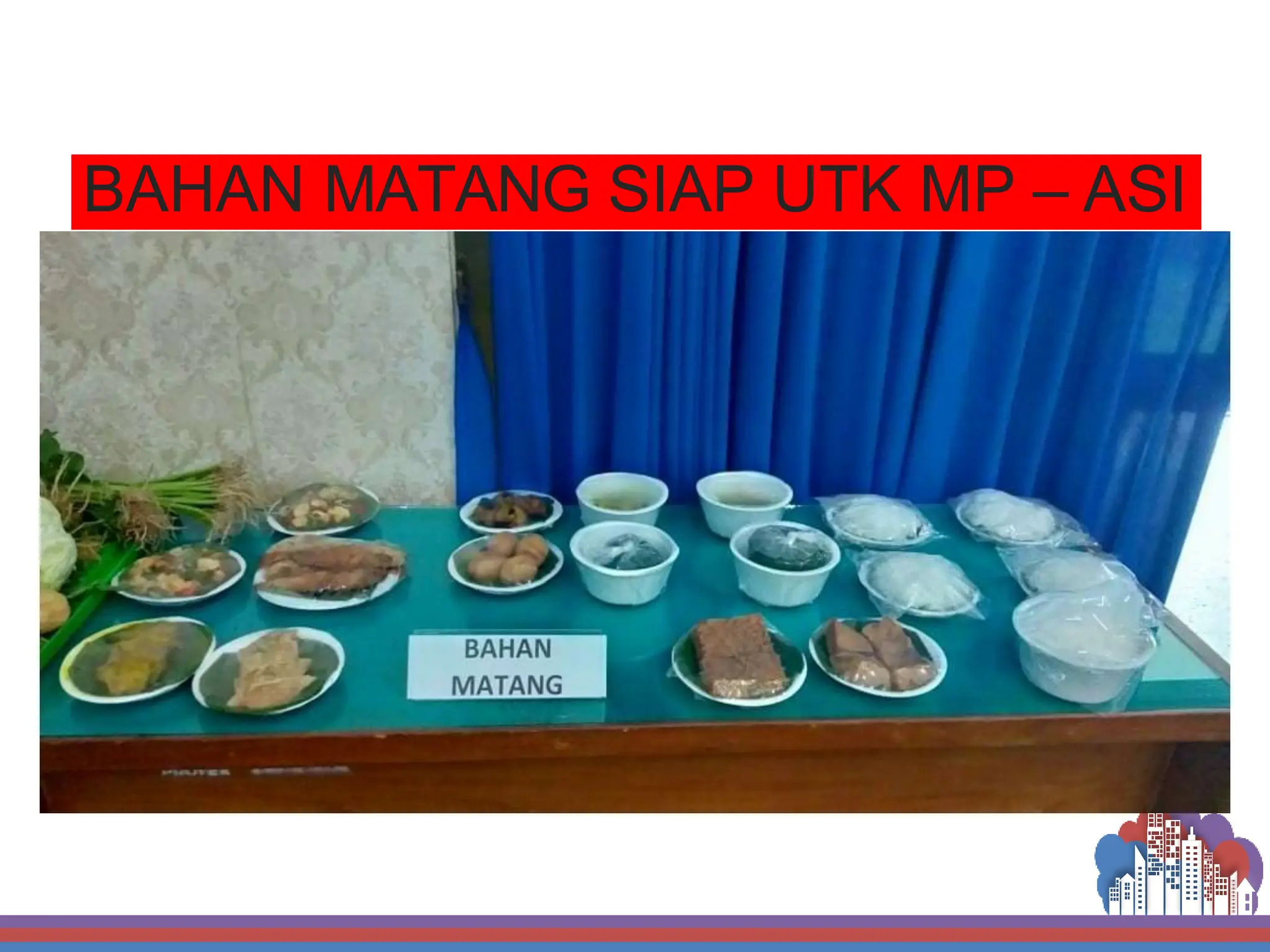 BAHAN MATANG SIAP UTK MP – ASI
 