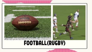 FOOTBALL(RUGBY)
 