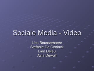 Sociale Media - Video Lies Boussemaere Stefanie De Coninck Lien Deleu Ayla Dewulf 