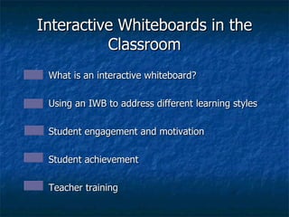 Interactive Whiteboards in the Classroom ,[object Object],[object Object],[object Object],[object Object],[object Object]