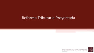 Reforma Tributaria Proyectada
 