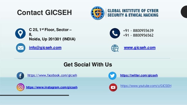 Contact GICSEH
+91 - 8800955639
+91 - 8800956562
C 25, 1st Floor, Sector –
8,
Noida, Up 201301 (INDIA)
info@gicseh.com www.gicseh.com
Get Social With Us
https://twitter.com/gicseh
https://www.instagram.com/gicseh https://www.youtube.com/c/GICSEH
https://www.facebook.com/gicseh
 