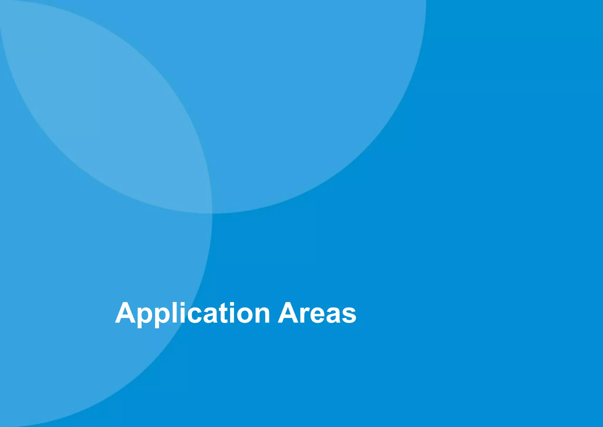 Application Areas
 