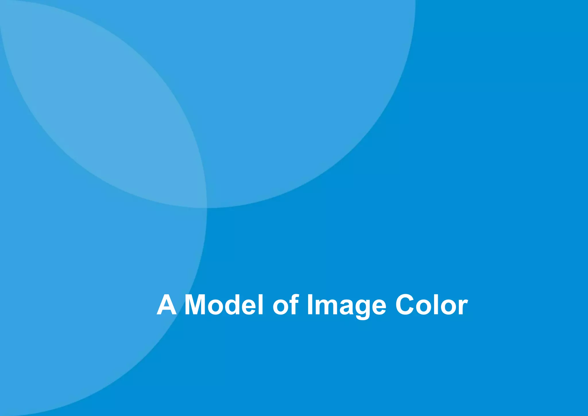 A Model of Image Color
 