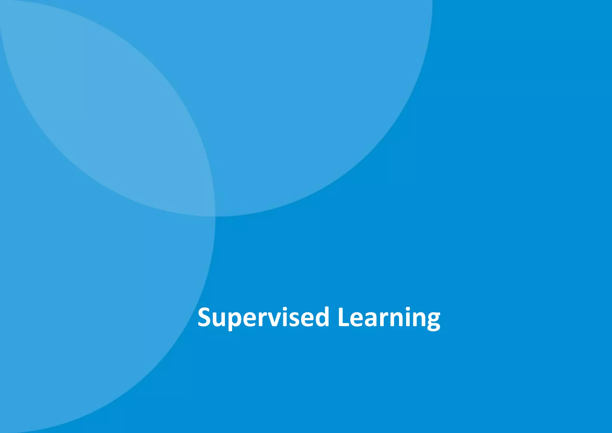 Supervised Learning
 