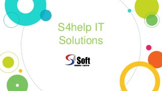 S4help IT
Solutions
 