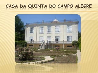CASA DA QUINTA DO CAMPO ALEGRE
 