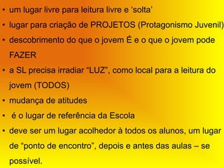 participação nos ProjetosProfessor Coordenador da Sala de LeituraAcesso a tecnologia