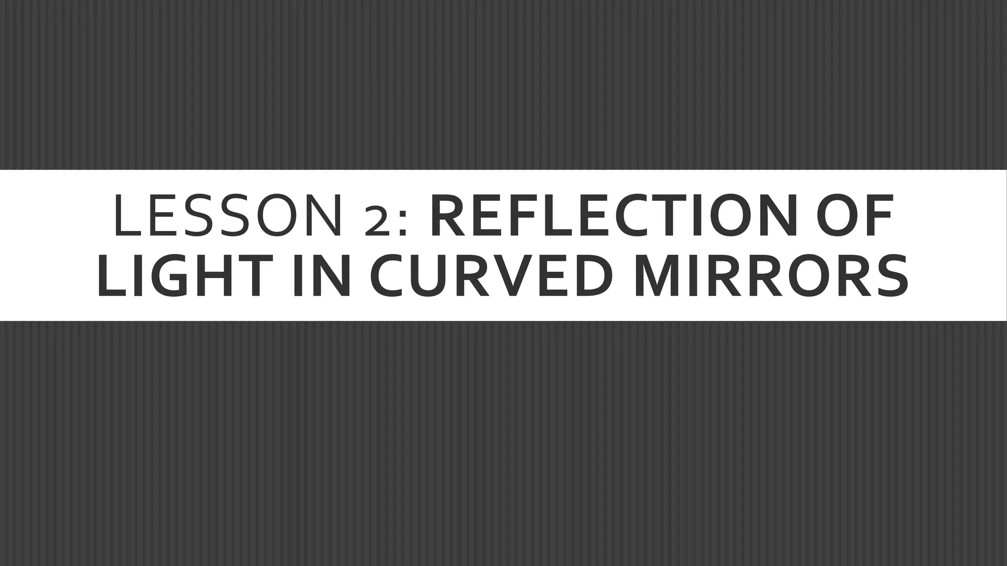 Reflection of Light in Mirrors - Science 10 (S10FE-IIg-h-50-52)