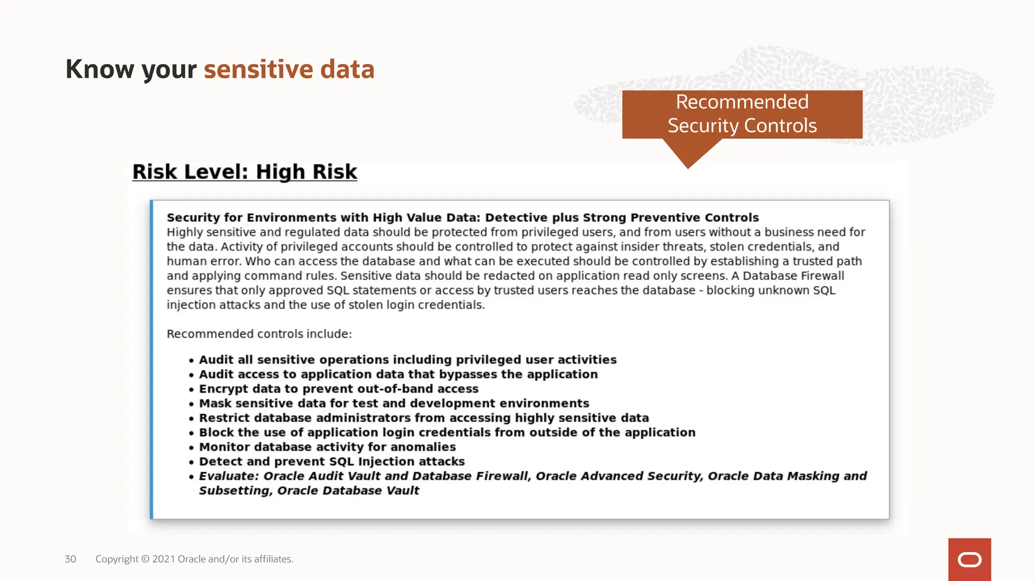 Know your sensitive data
Copyright © 2021 Oracle and/or its affiliates.
30
Recommended
Security Controls
 
