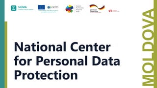 MOLDOVA
National Center
for Personal Data
Protection
 