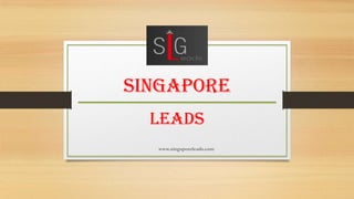 Singapore
Leads
 