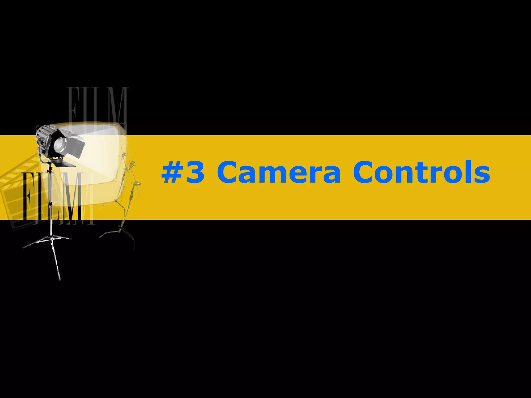#3 Camera Controls 