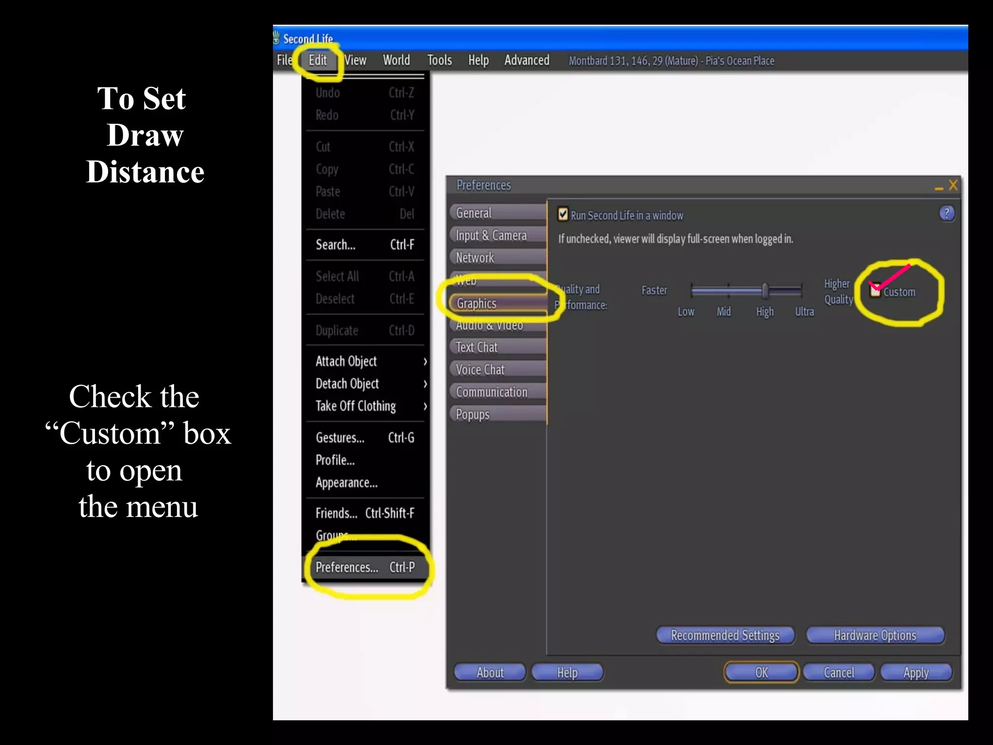 To Set  Draw Distance Check the  “ Custom” box to open  the menu 