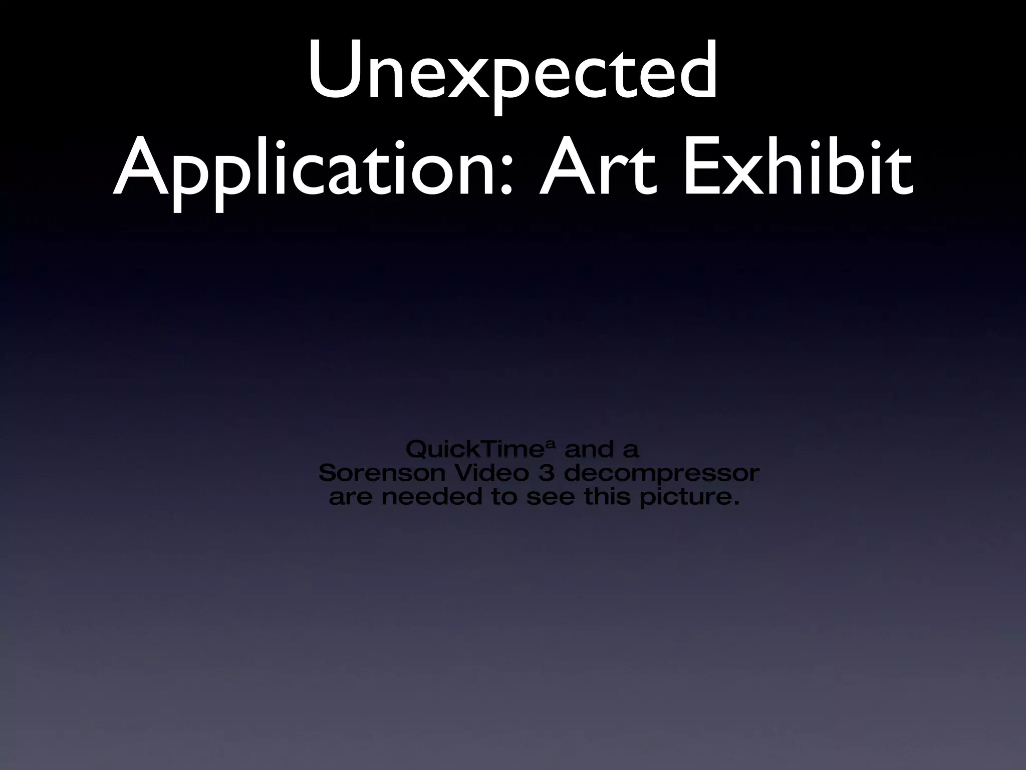 Unexpected Application: Art Exhibit 