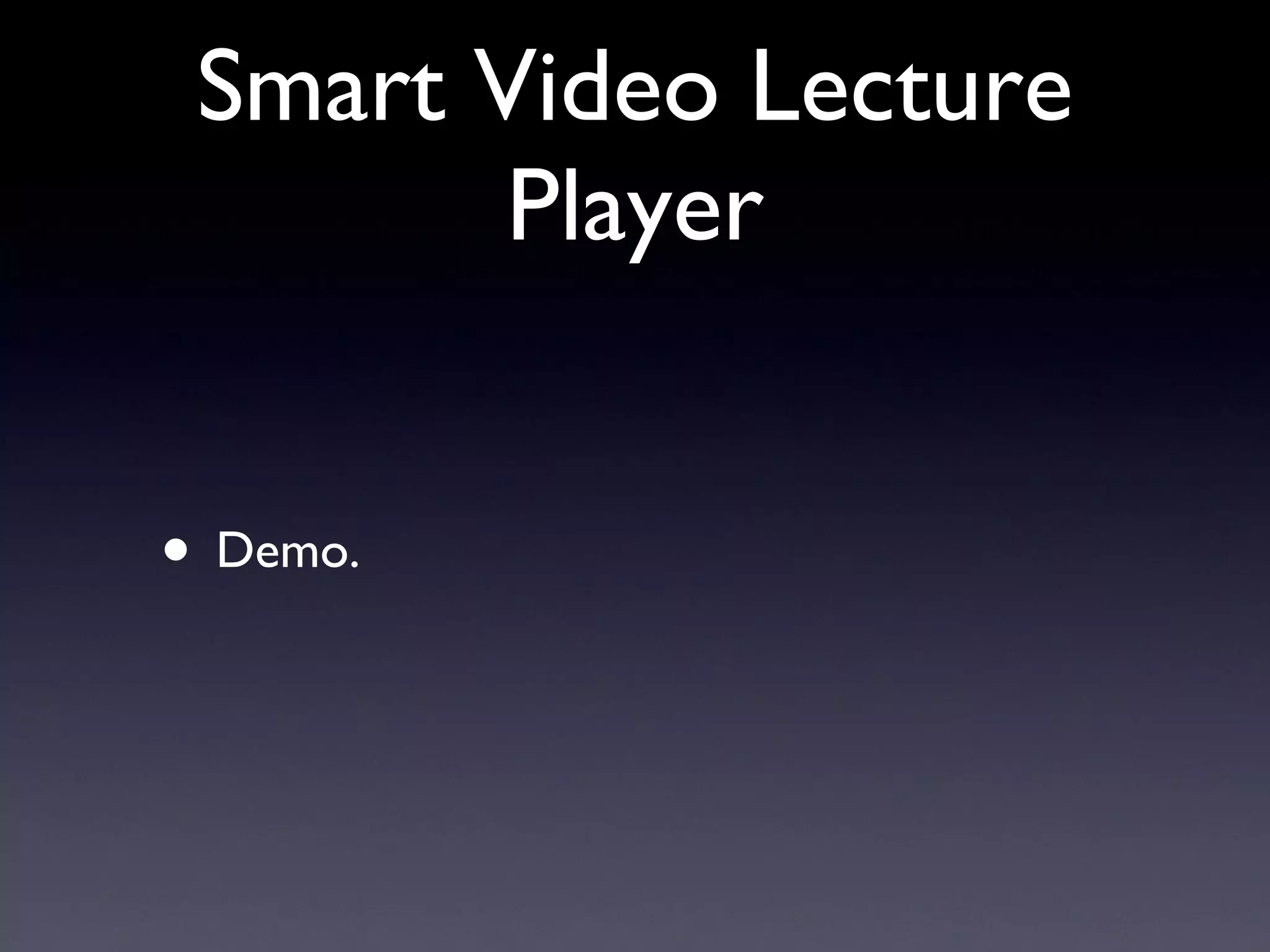 Smart Video Lecture Player Demo. 