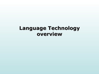 Language Technology overview 