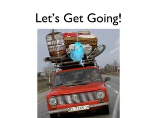 Let’s Get Going! 