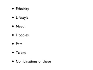 Ethnicity Lifestyle Need Hobbies Pets Talent Combinations of these 