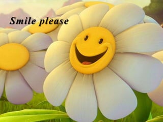 Smile please
 