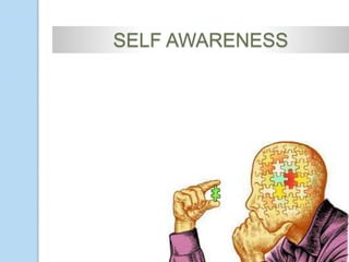 SELF AWARENESS
 