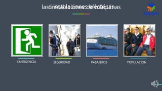 las instalaciones de máquinas
EMERGENCIA SEGURIDAD PASAJEROS TRIPULACION
e instalaciones eléctricas
 