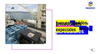 Todos los tipos de
cargas
excepto líquidos
y gases a granel
riesgos
particulares
buques y las
personas a bordo
precauciones
especiales
 