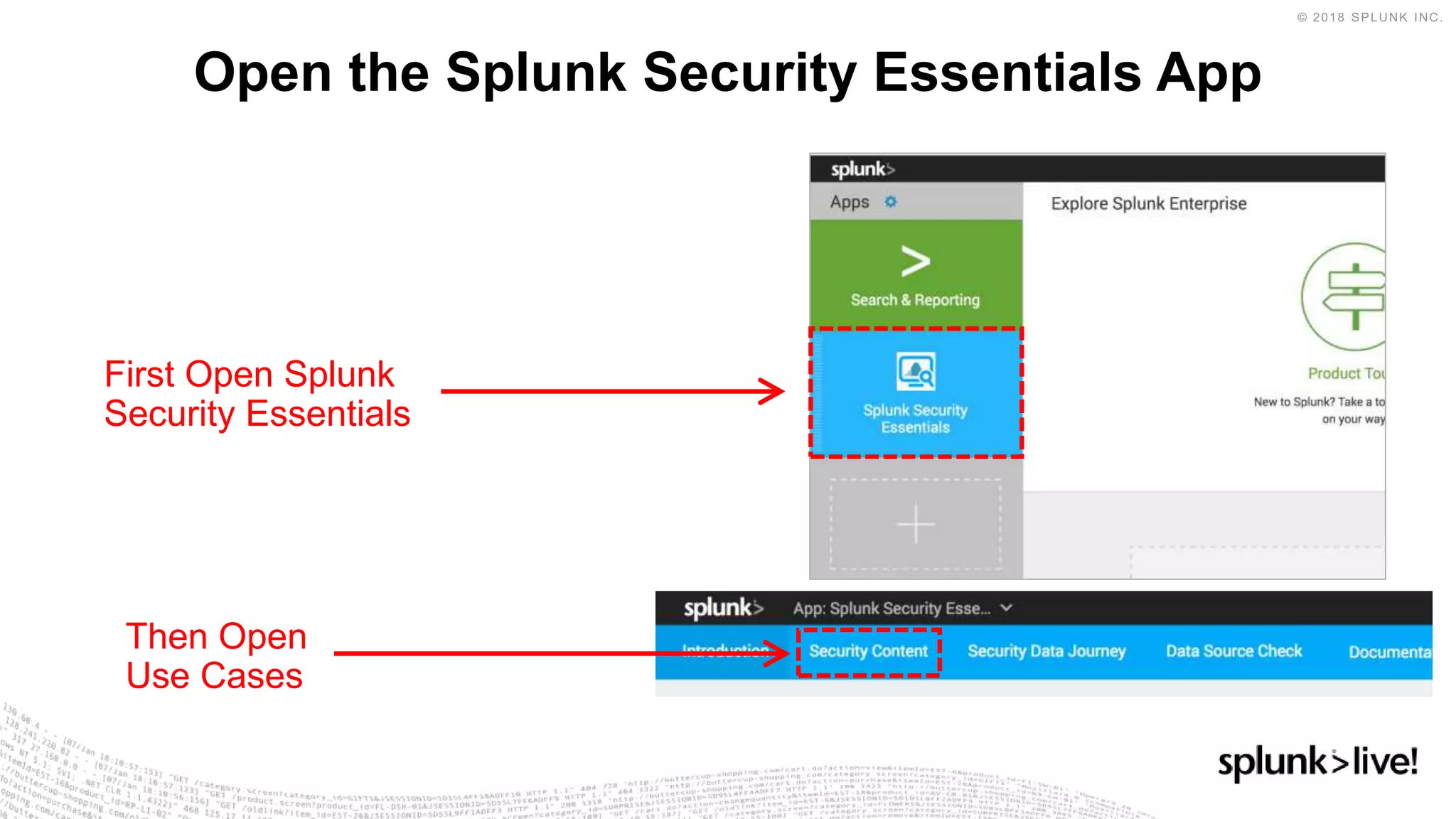 Open the Splunk Security Essentials App
First Open Splunk
Security Essentials
Then Open
Use Cases
 