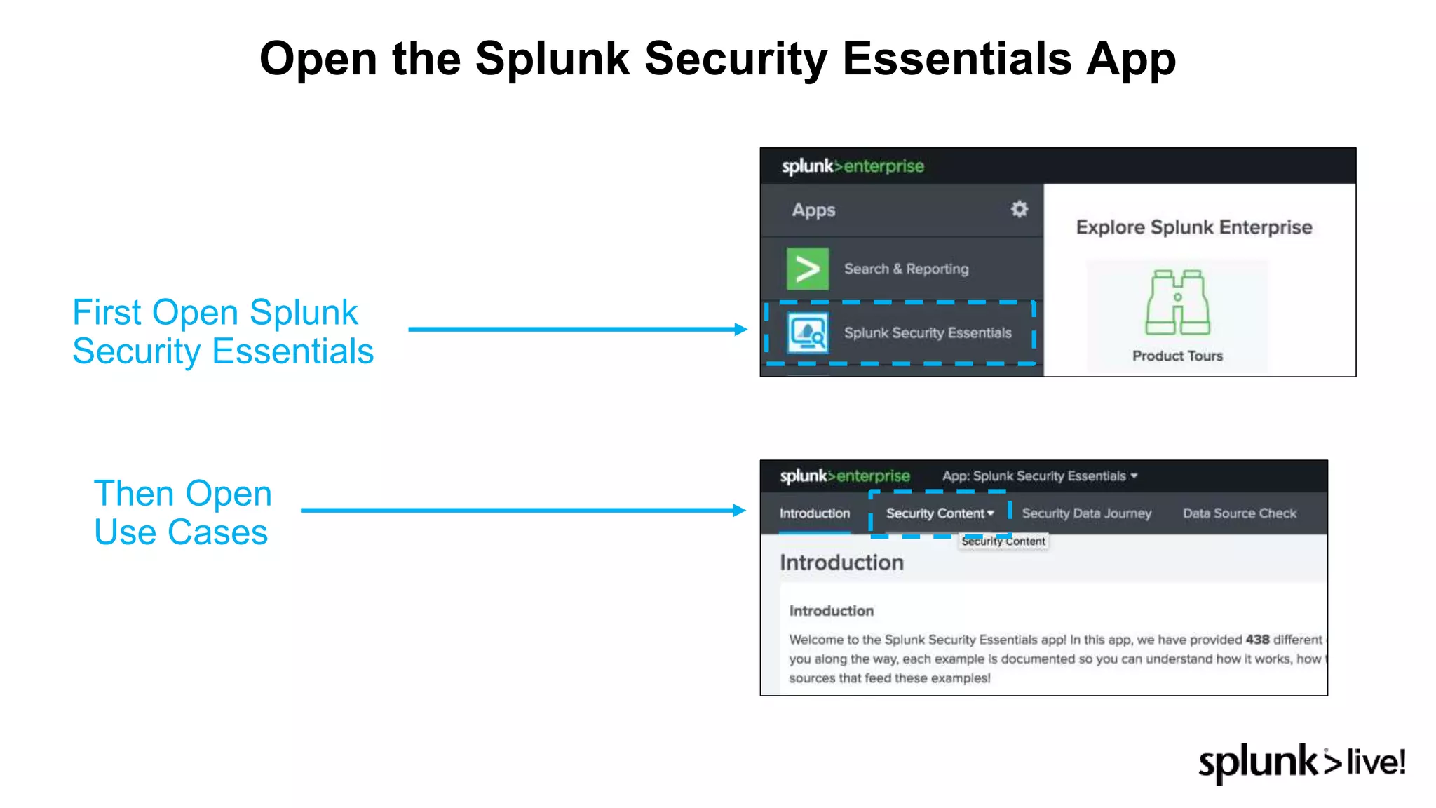 Open the Splunk Security Essentials App
First Open Splunk
Security Essentials
Then Open
Use Cases
 