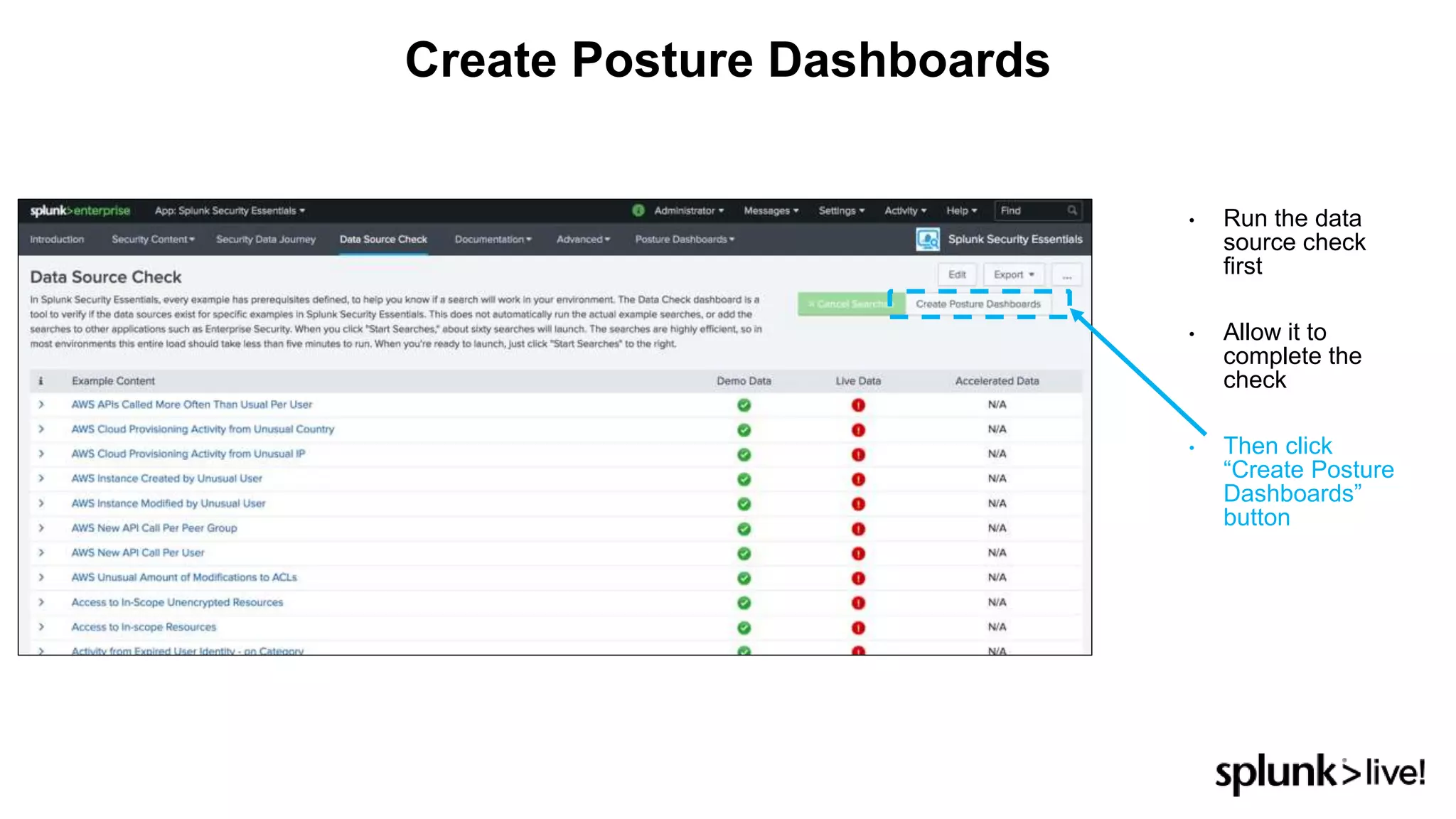 Create Posture Dashboards
• Run the data
source check
first
• Allow it to
complete the
check
• Then click
“Create Posture
Dashboards”
button
 
