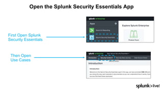 Open the Splunk Security Essentials App
First Open Splunk
Security Essentials
Then Open
Use Cases
 