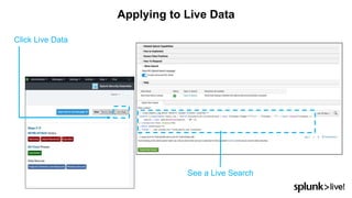 Applying to Live Data
Click Live Data
See a Live Search
 
