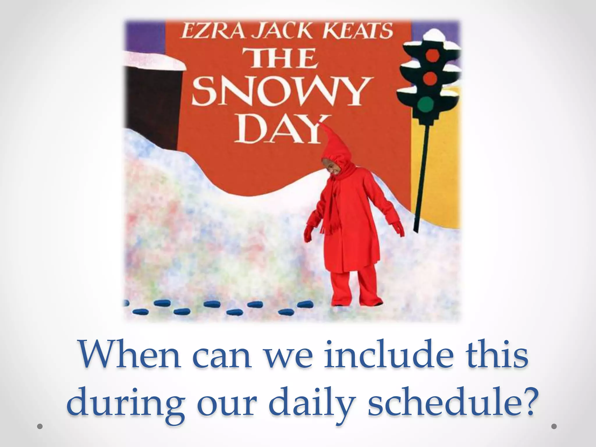 When can we include this
during our daily schedule?
 