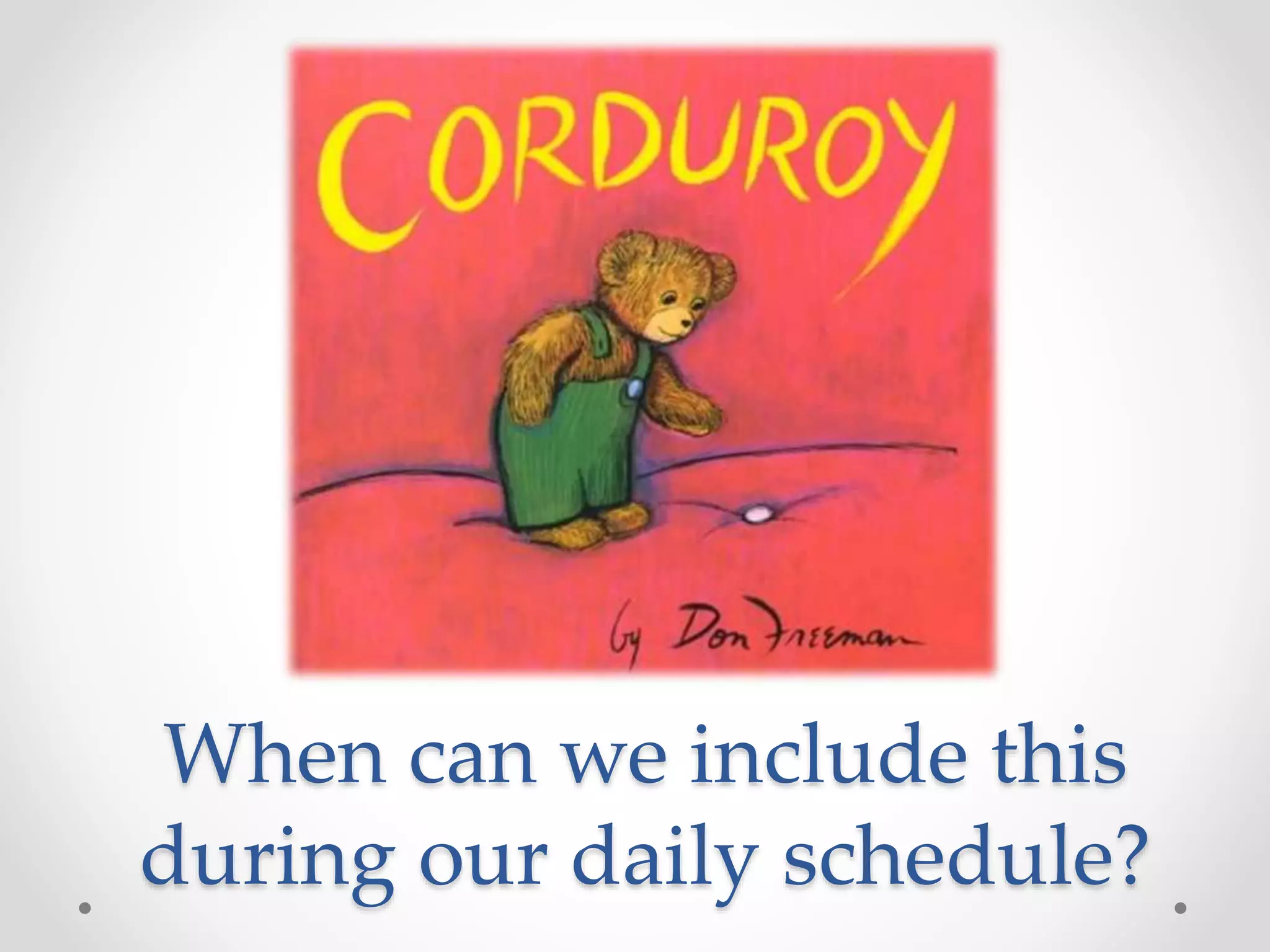 When can we include this
during our daily schedule?
 