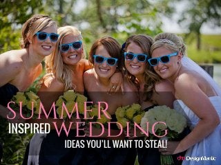 Summer Inspired Wedding Ideas You’ll Want To Steal!
 