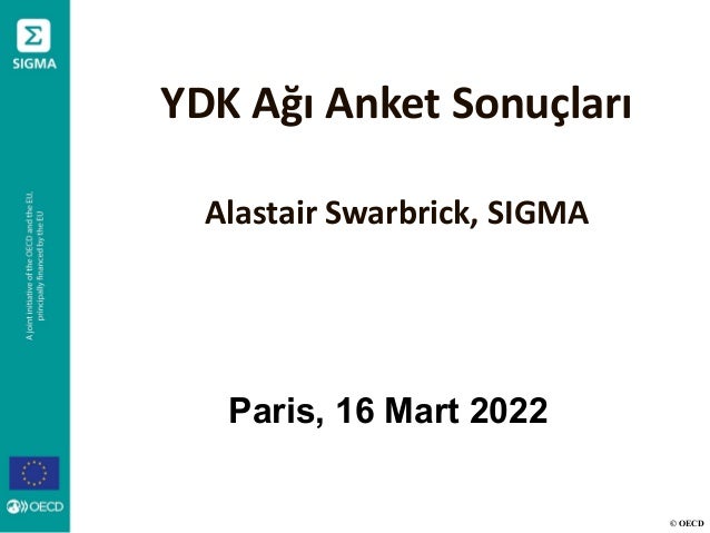 © OECD
YDK Ağı Anket Sonuçları
Alastair Swarbrick, SIGMA
Paris, 16 Mart 2022
 