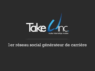 TakewInc.com - 1er réseau social professionnel générateur de carrière