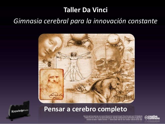 Taller Da Vinci
Gimnasia cerebral para la innovación constante
Pensar a cerebro completo
 